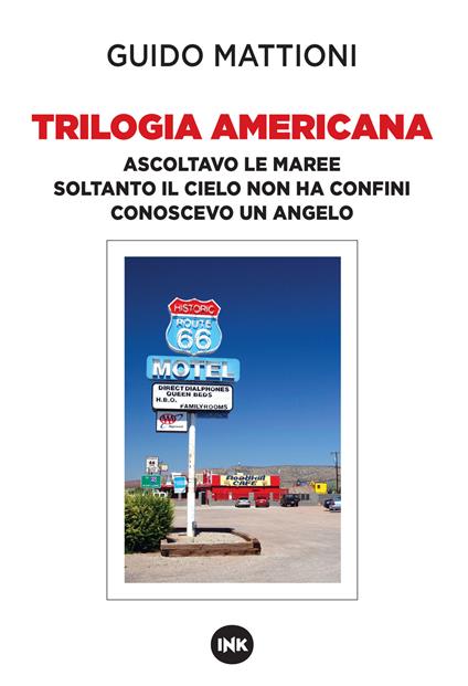 Trilogia americana. Ascoltavo le maree-Soltanto il cielo non ha confini-Conoscevo un angelo - Guido Mattioni - copertina