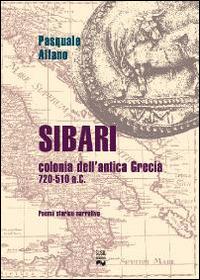 Sibari. Colonia dell'antica Grecia 720-510 a.C. - Pasquale Alfano - copertina