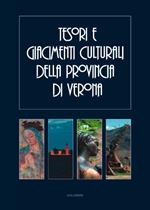 Tesori e giacimenti culturali della provincia di Verona. Ediz. illustrata