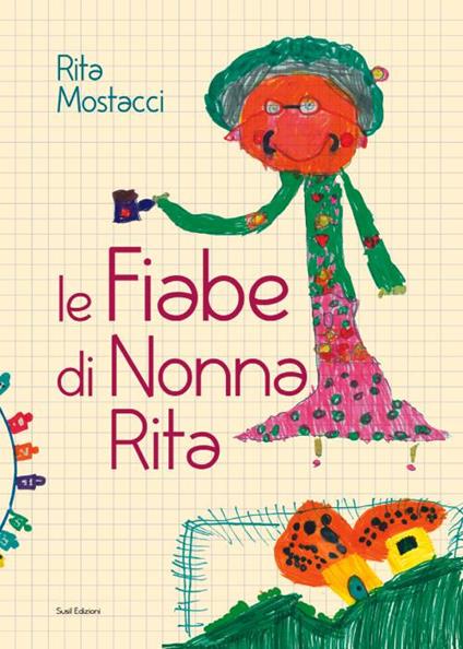 Le fiabe di nonna Rita - Rita Mostacci - copertina