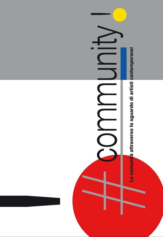 #Community. La comunità attraverso lo sguardo di artisti contemporanei - Cinzia Compalati,Andrea Zanetti - copertina