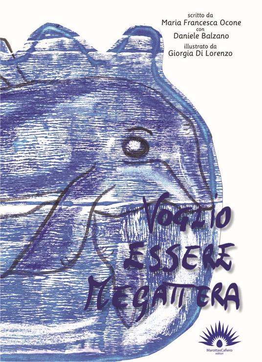 Voglio essere megattera - Maria Francesca Ocone,Daniele Balzano - copertina