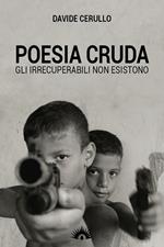 Poesia cruda. Gli irrecuperabili non esistono