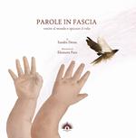 Parole in fascia. Venire al mondo e spiccare il volo