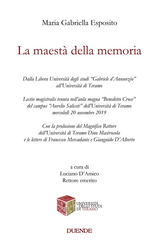La maestà della memoria. Dalla Libera Università degli studi «Gabriele d'Annunzio» all'Università di Teramo - Maria Gabriella Esposito - copertina