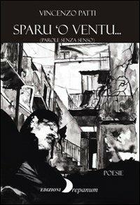 Sparu 'o ventu (parole senza senso) - Vincenzo Patti - copertina
