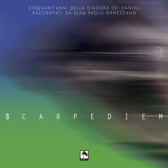 Scarpediem. Cinquant'anni della Diadora dei Danieli raccontati da Gian Paolo Ormezzano - Gian Paolo Ormezzano - copertina