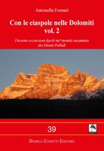 Con le ciaspole nelle Dolomiti. Ediz. illustrata. Vol. 2: Diciotto escursioni facili nel mondo incantato dei Monti Pallidi.