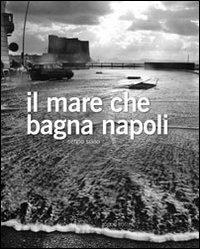 Il mare che bagna Napoli - Sergio Siano - copertina