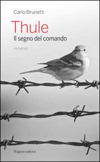 Thule. Il segno del comando - Carlo Brunetti - copertina