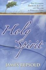 Holy spirit. The ultimate problem solver and helper in perilous time