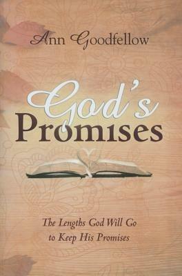 God's promises. The lengths God will go to keep his promises - Ann Goodfellow - copertina