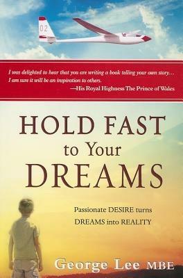 Hold fast to your dreams. Passionate desire turns dreams into reality - George Lee - copertina