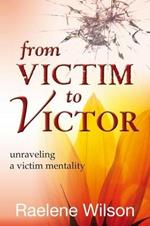 From victim to victor. Unraveling a victim mentality