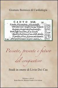 Passato, presente e futuro del congiuntivo. Studi in onore di Livio dei Cas - copertina