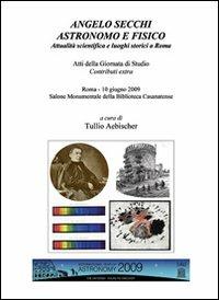 Angelo Secchi. Astronomo e fisico - Tullio Aebischer - copertina
