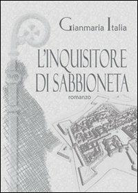L' inquisitore di Sabbioneta - Gianmaria Italia - copertina