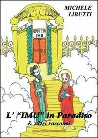 L' «IMU» in paradiso & altri racconti - Michele Libutti - copertina