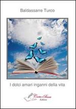 I dolci amari inganni della vita