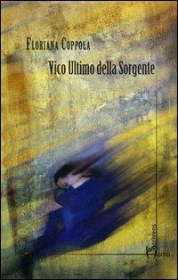 Vico ultimo della sorgente - Floriana Coppola - copertina
