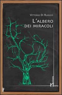 L' albero dei miracoli - Vittorio Di Ruocco - copertina