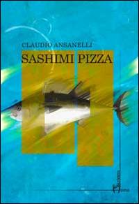 Sashimi pizza - Claudio Ansanelli - copertina