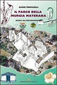 Il parco della Murgia materana. Guida all'escursionismo. Con carta - Mario Tommaselli - copertina