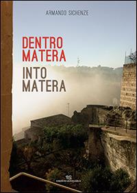Dentro Matera-Into Matera - Armando Sichenze - copertina