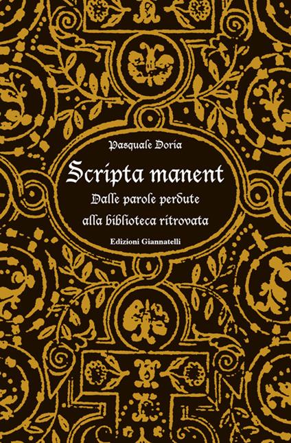 Scripta manent. Dalle parole perdute alla biblioteca ritrovata - Pasquale Doria - copertina