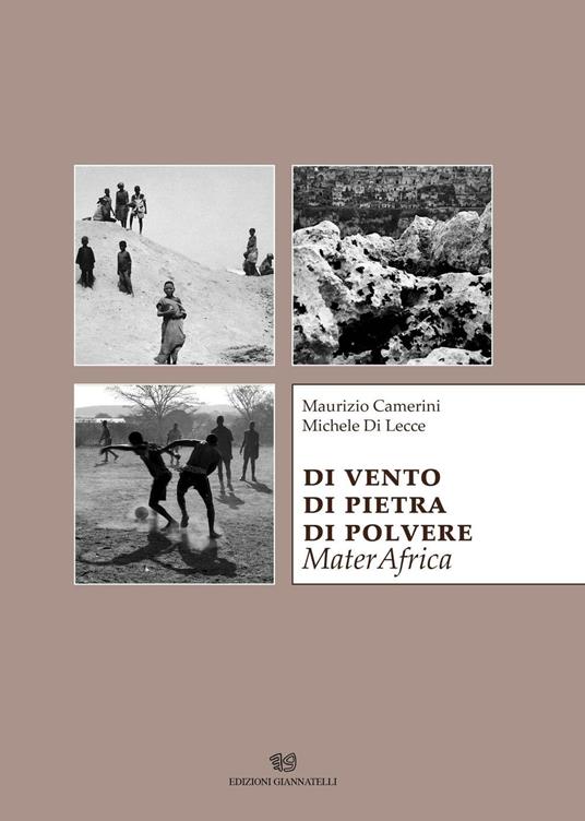 Di vento di pietra di polvere. MaterAfrica - Maurizio Camerini,Michele Di Lecce - copertina