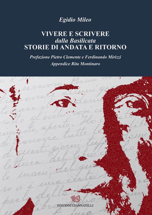 Vivere e scrivere dalla Basilicata storie di andata e ritorno - Egidio Mileo - copertina