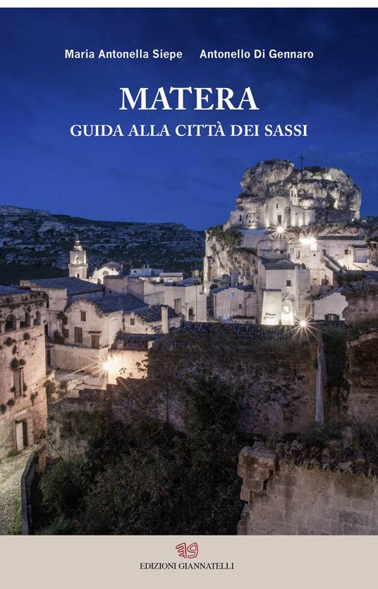 Matera, guida alla città dei sassi - Maria Antonella Siepe,Antonello Di Gennaro - copertina