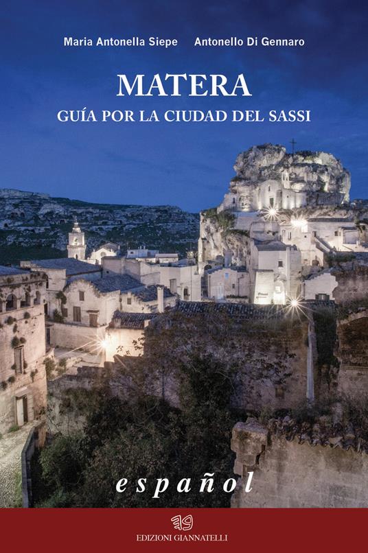 Matera guia por la ciudad del sassi - Maria Antonella Siepe,Antonella Di Gennaro - copertina