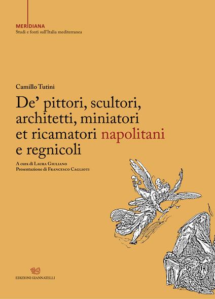 De’ pittori, scultori, architetti, miniatori et ricamatori napolitani e regnicoli - Camillo Tutini - copertina