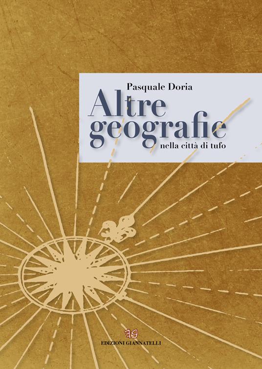 Altre geografie nella città di tufo. Ediz. illustrata - Pasquale Doria - copertina