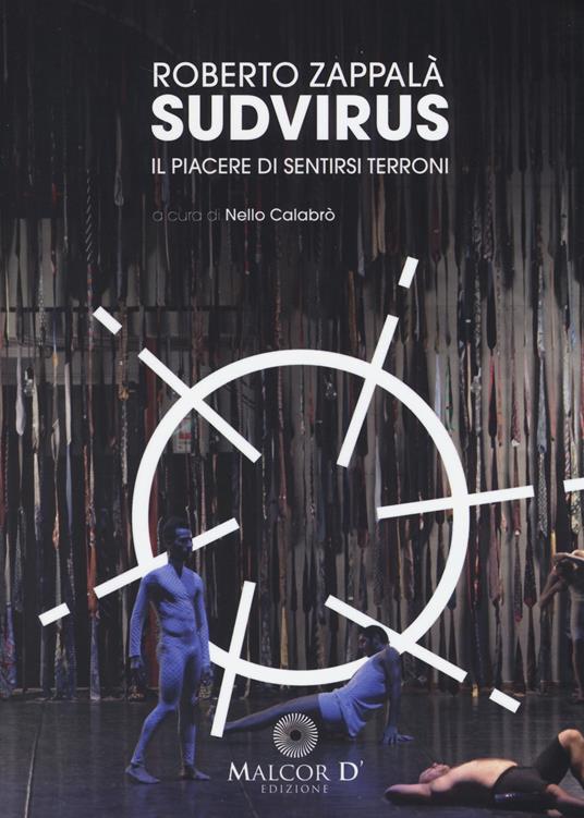 Sud-virus. Il piacere di sentirsi terroni. Ediz. italiana e inglese - Roberto Zappalà - copertina