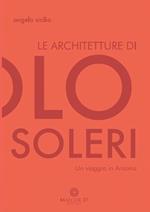 Le architetture di Paolo Soleri. Un viaggio in Arizona