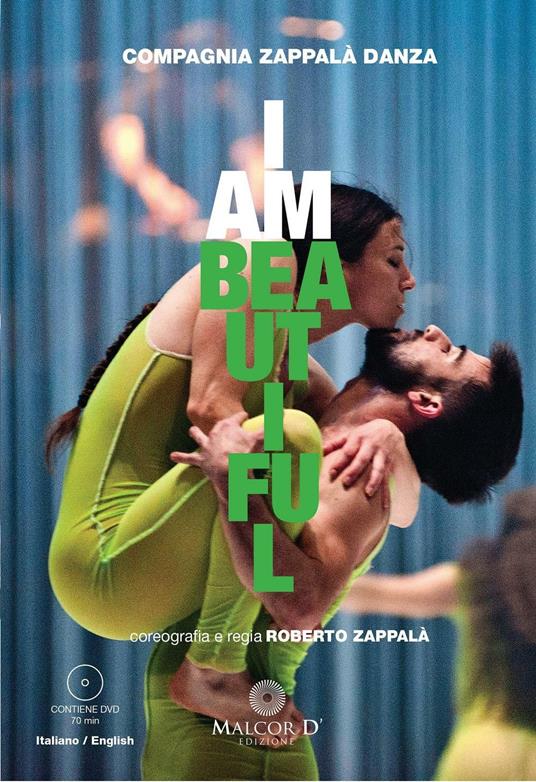 I am beautiful. Ediz. multilingue - Compagnia Zappalà danza - copertina