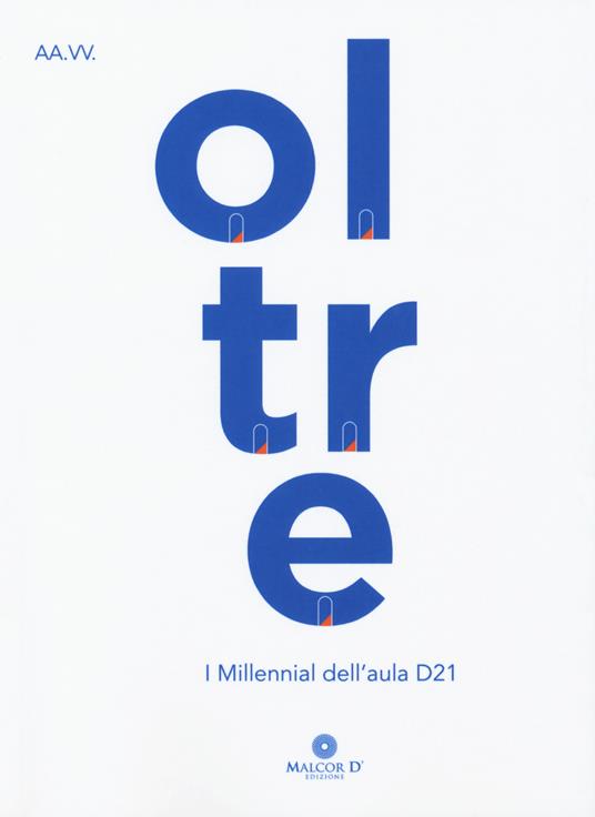 Oltre. I millenial dell'aula D21 - copertina