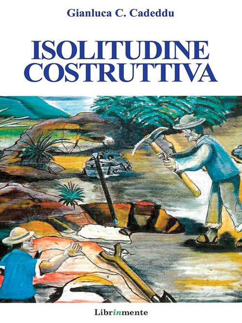 Isolitudine costruttiva - Gianluca Celestino Cadeddu - ebook