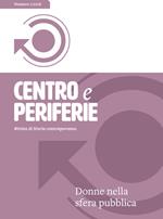 Centro e periferie. Rivista di storia contemporanea (2016). Vol. 1: Donne nella sfera pubblica.
