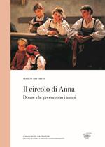 Il circolo di Anna. Donne che precorrono i tempi