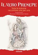 Il vero presepe. Tutte le statuine raccontate una per una