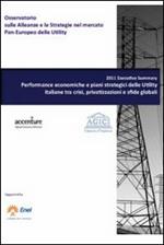 Report 2011. Performance economiche e piani strategici delle utility italiane tra crisi, privatizzazioni e sfide globali. Con CD-ROM