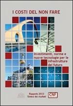 Investimenti, norme e nuove tecnologie per le infrastrutture del futuro