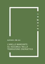 L' anello mancante: gli accumuli nella transizione energetica. Rapporto annuale 2021 OIR