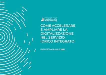 Come accelerare e ampliare la digitalizzazione nel Servizio Idrico Integrato - Marco Carta,Paolo Cutrone,Alessandra Garzarella - copertina