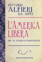 L' America libera-Ode to american independence. Testo inglese a fronte