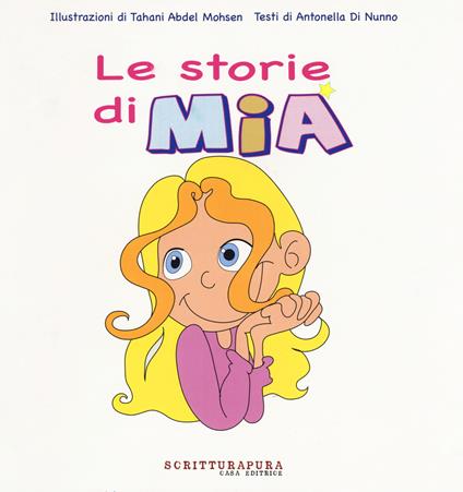 Le storie di Mia. Ediz. a colori - Antonella Di Nunno - copertina