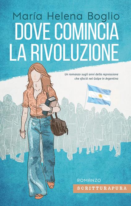 Dove comincia la rivoluzione - Marìa Elena Boglio - copertina